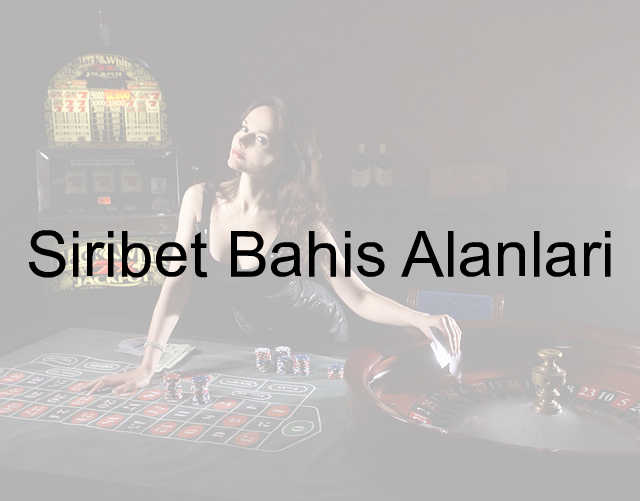 Siribet bahis alanları