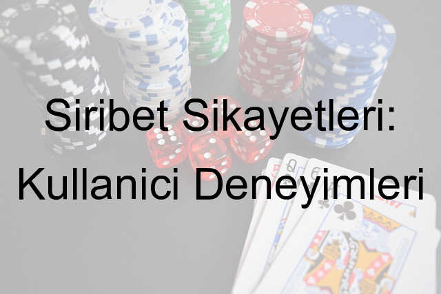 Siribet şikayet