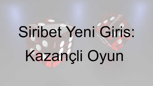 Siribet yeni giriş